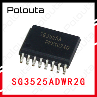 SG3525ADWR2G SG3525A SG3525 SOP18 7.2MM 贴片电压基准IC芯片
