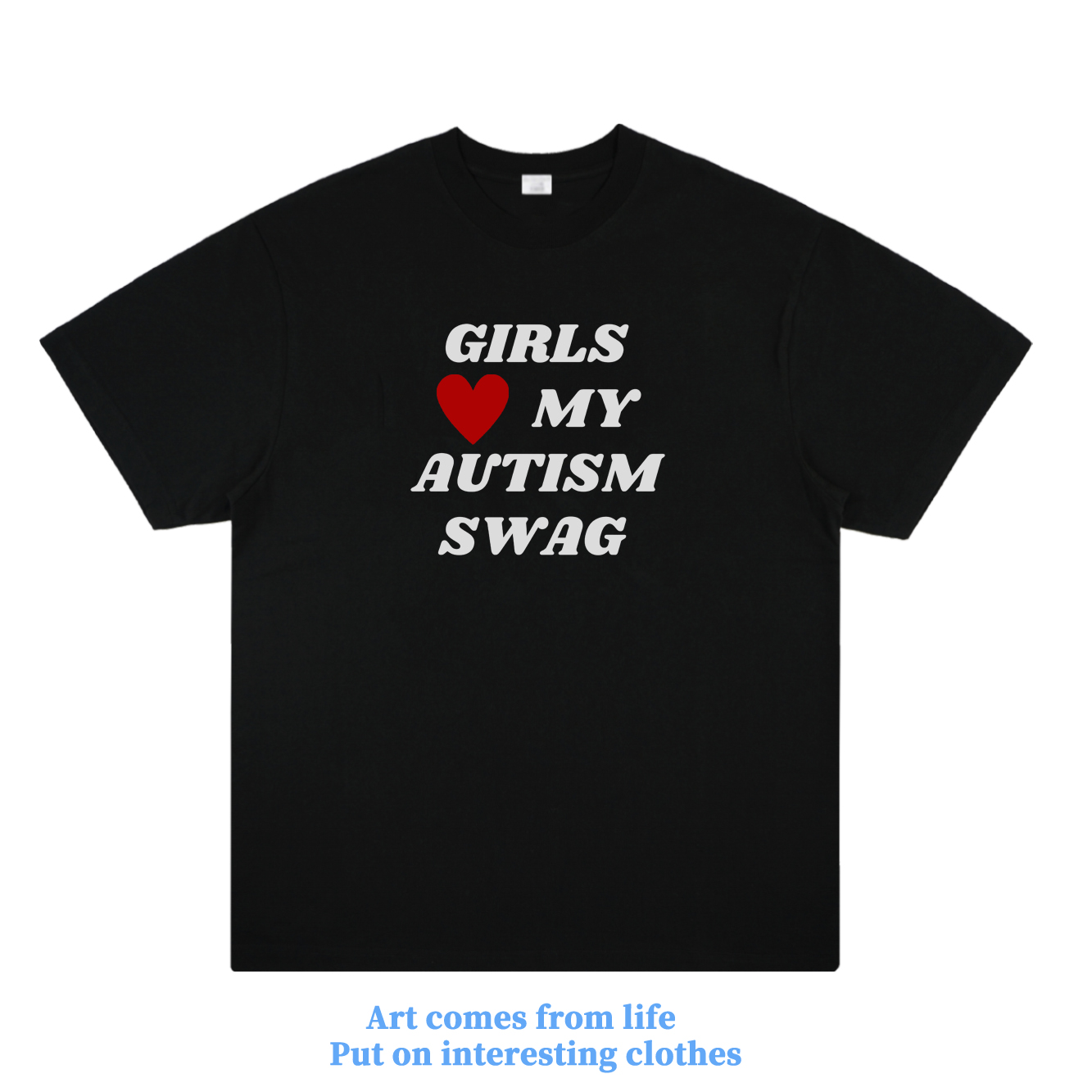 GIRLS LOVE MY AUTISM SWAG​​​原创美式印花短袖小众设计T恤