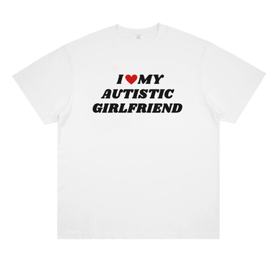 I LOVE AUTISTIC GIRLFRIEND 美式标语印花纯棉短袖个性情侣t恤