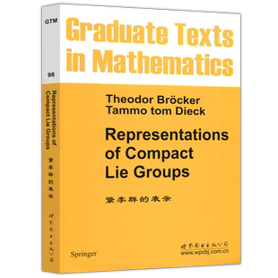现货包邮】紧李群的表示 英文版 数理化精品 数学  Representations of Compact Lie Groups 德 布罗克 世界图书出版公司