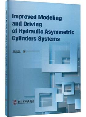 RT69包邮 Improved modeling and driving of hydraulic asymmetric cylinders systems冶金工业出版社工业技术图书书籍