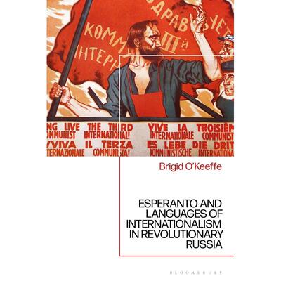 预售 Esperanto and Languages of Internationalism in Revolutionary Russia英文原版 Bloomsbury