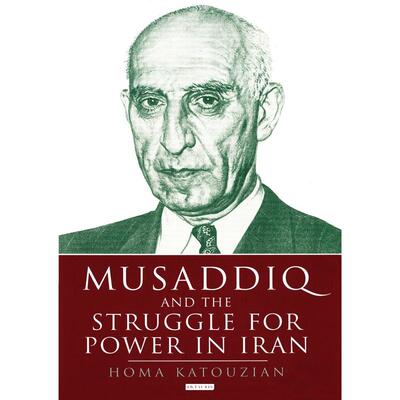 预售 Musaddiq and the Struggle for Power in Iran英文原版 Bloomsbury