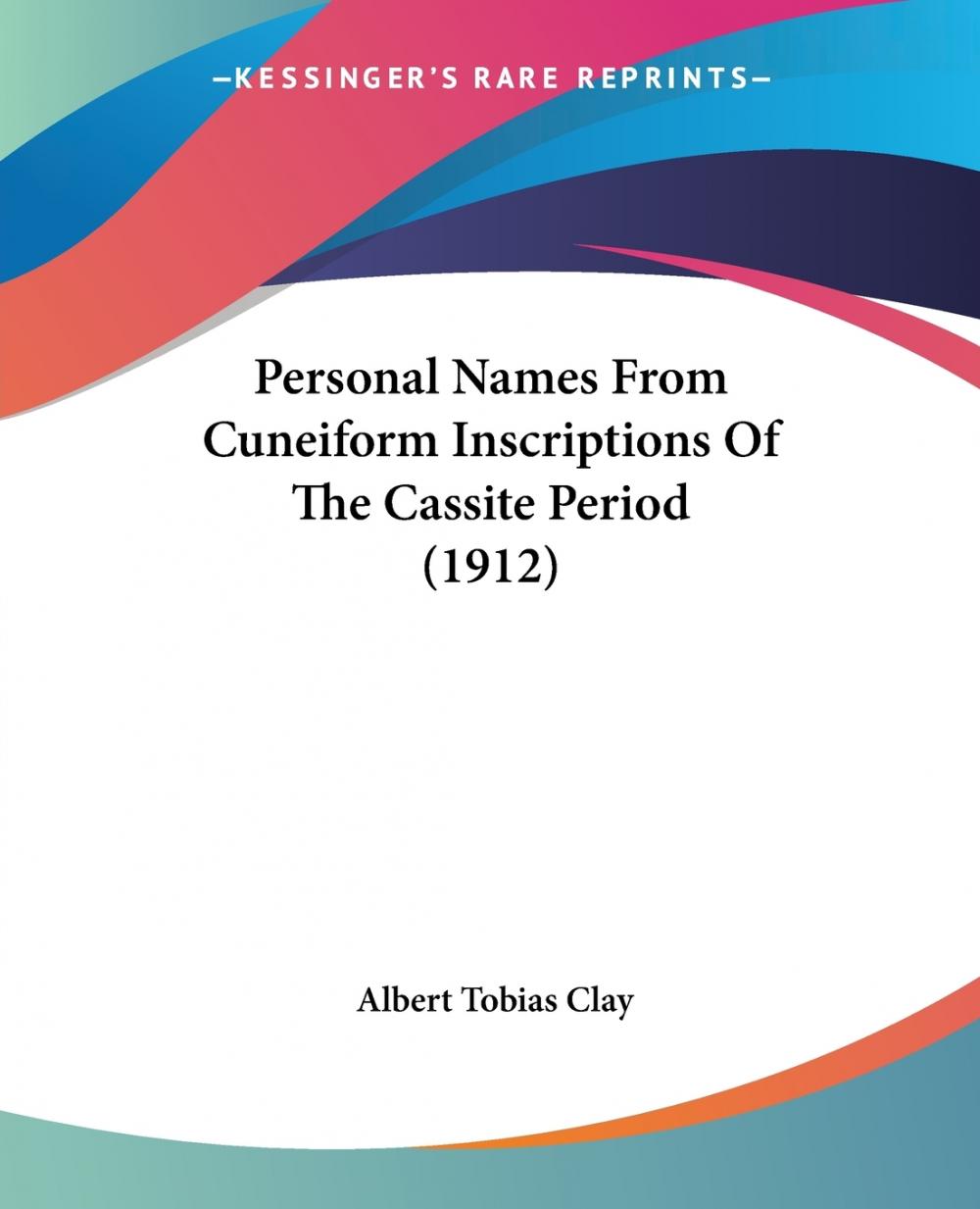 预售 按需印刷 Personal Names From Cuneiform Inscriptions Of The Cassite Period (1912)
