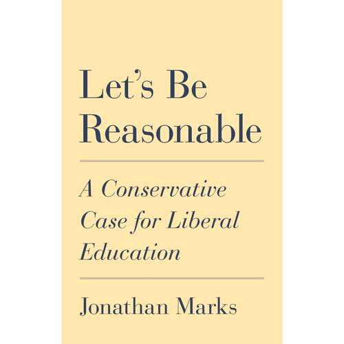 预售 Lets Be Reasonable《让我们理智些--一位保守派为自由教育的辩护》