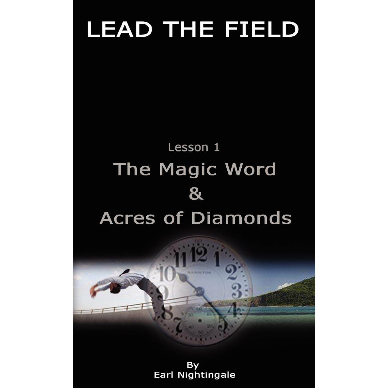 按需印刷 LEAD THE FIELD By Earl Nightingale - Lesson 1 厄尔·南丁格尔的《引领领域》——第一课:神奇的词语和钻石的土地