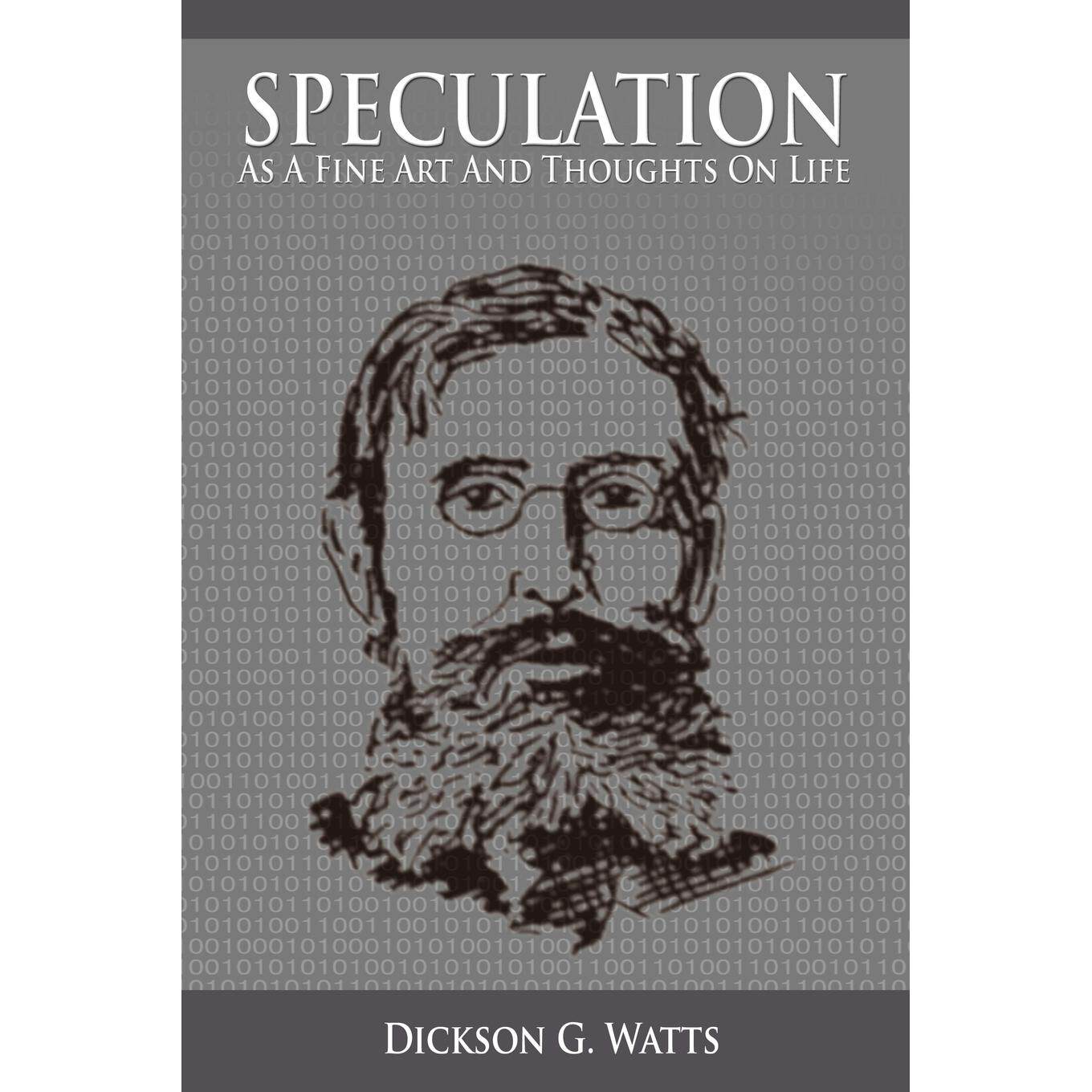 按需印刷 Speculation As a Fine Art and Thoughts on 艺术思辨与人生思考 Dickson G. Watts 英文原版