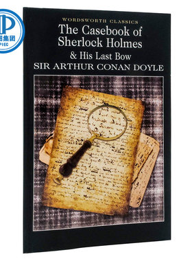 现货 The Casebook of Sherlock Holmes & His Last Bow(Wordsworth Classics)福尔摩斯案卷