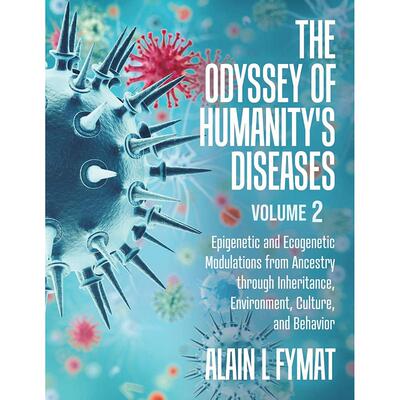 The Odyssey of Humanity's Diseases Volume 2: Epigenetic and Ecogenetic Modulations from Ancestry through Inheritance