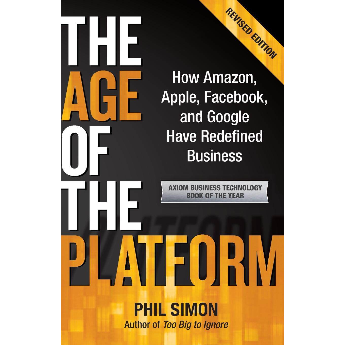 按需印刷 The Age of the Platform: How Amazon  Apple  Facebook  and Google Have Redefined Business Phil Simon英文原版