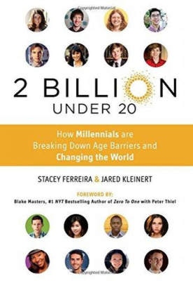 2 Billion Under 20 : How Millennials Are Breaking Down Age Barriers and Changing the World