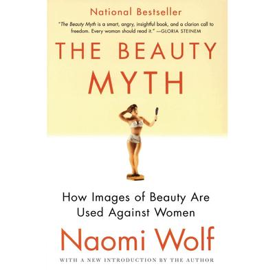 按需印刷 The Beauty Myth  How Images of Beauty Are Used Against Women