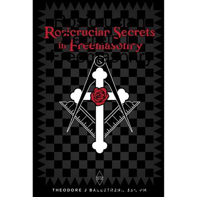 按需印刷 Rosicrucian Secrets in Freemasonry 共*会中的蔷薇十字会秘密  Theodore Balestreri 英文原版
