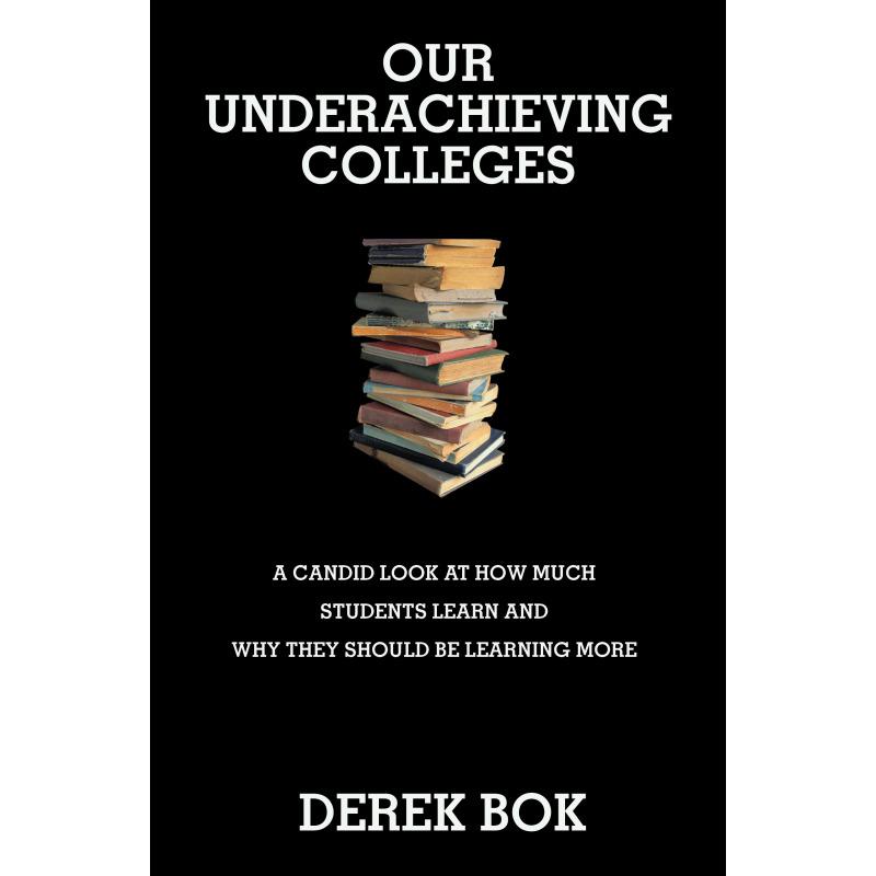预售 Our Underachieving Colleges不称职的学院:对学生学了什么以及为什么他们应该学得更多的审视