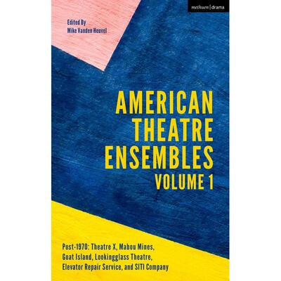 预售 American Theatre Ensembles Volume 1英文原版 Bloomsbury