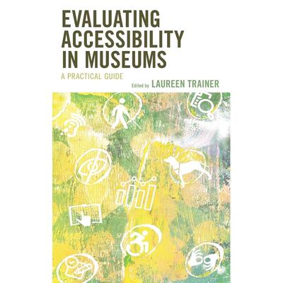 预售 Evaluating Accessibility in Museums英文原版 Bloomsbury