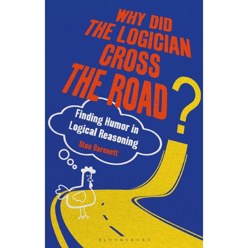 预售 Why Did the Logician Cross the Road?英文原版 Bloomsbury