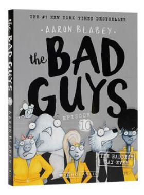 英文原版 The Bad Guys - Episode 10: The Baddest Day Ever我是大坏蛋10