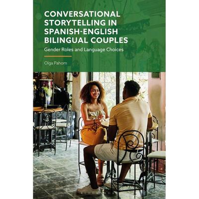 预售 Conversational Storytelling in Spanish-English Bilingual Couples英文原版 Bloomsbury