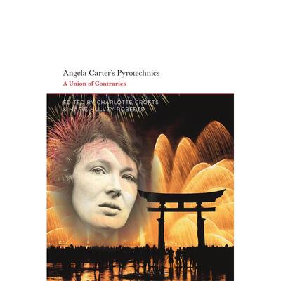 预售 Angela Carters Pyrotechnics英文原版 Bloomsbury
