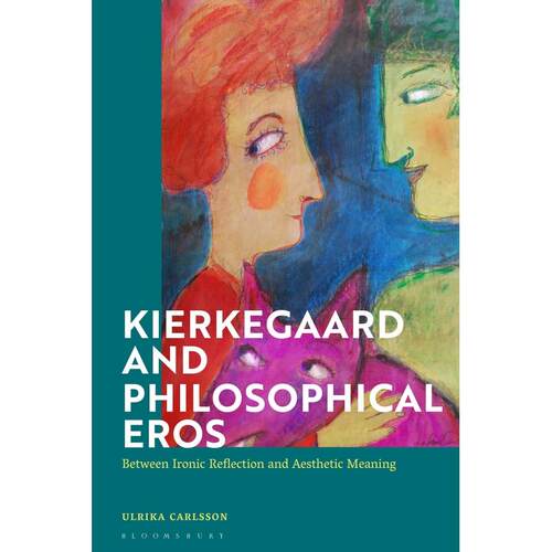 预售 Kierkegaard and Philosophical Eros英文原版 Bloomsbury