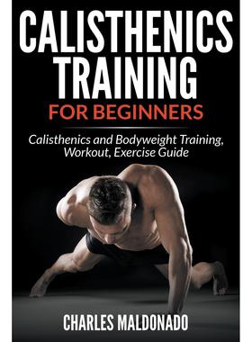 【预售 按需印刷】Calisthenics Training For Beginners