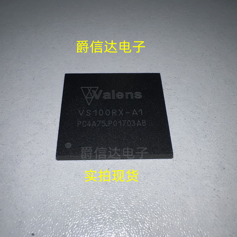 VS100RX-A1 BGA封装 全新原装 VALENS芯片 现货供应 电子元器件市场 集成电路（IC） 原图主图