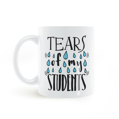 Tears of My Students mug我的学生的眼泪杯子马克杯陶瓷白色杯子