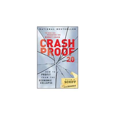 Crash Proof 2.0: How to Profit from the Economic Collapse (Revised) Schiff, Peter D ; Downes, John 著 经济管理类原版书