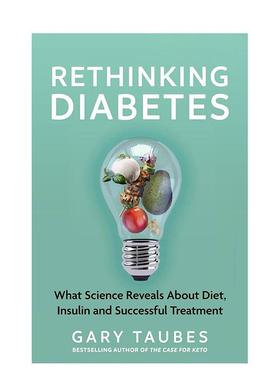 【预售】重新思考糖尿病：科学对饮食、胰岛素和成功治疗的揭示 Rethinking Diabetes 英文进口原版社会科学图书
