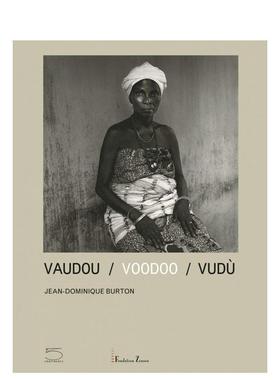 【预售】伏都教 Voodoo 英文进口原版摄影作品集纪实图书Jean-Dominique Burton