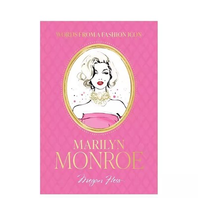 Words From a Fashion Icon: Marilyn Monroe时尚箴言：玛丽莲·梦露/古驰/香奈儿/迪奥 英文进口原版时尚图书Megan Hess
