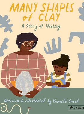 【现货】【翰德原版】Many Shapes of Clay: A Story of Healing，许多黏土的形状:一个治愈的故事  Kenesha Sneed 儿童故事绘本