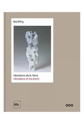 【预售】白明：大地的震动 Bai Ming: Vibrations de la Terre - Vibrations of the Earth 英文进口原版艺术画册画集外文图书Chr