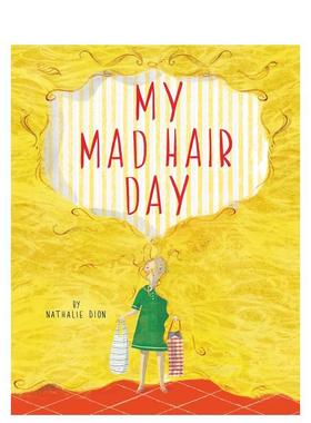 【现货】我头发乱糟糟的一天My Mad Hair Day英文进口原版图书儿童绘本Nathalie Dion启蒙益智6-9岁