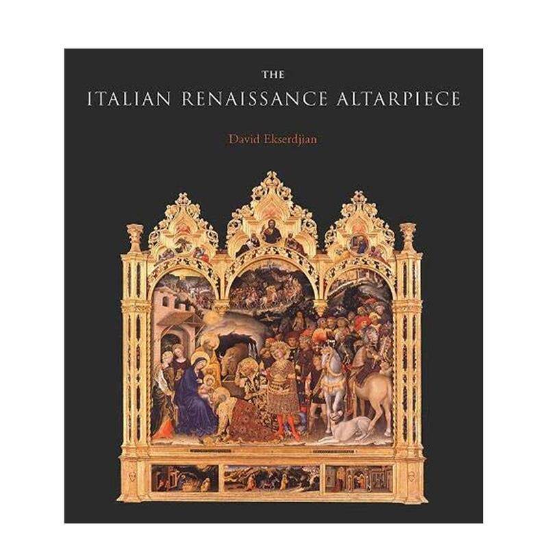 【现货】The Italian Renaissance Altarpiece 意大利文艺复兴时期的装饰画 英文原版外国美术-15至18世纪 David Ekserdjian
