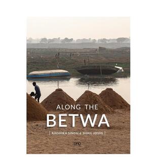 【预售】贝特瓦河沿岸:印度本德尔坎德干旱地区河畔漫步 along the Betwa: a Riverwalk Through the 英文进口原版旅行图书Rad
