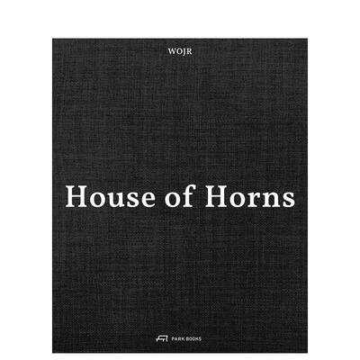 【预售】WOJR建筑事务所：角之屋 WOJR—House of Horns 英文进口原版建筑设计图书William O'Brien Jr.