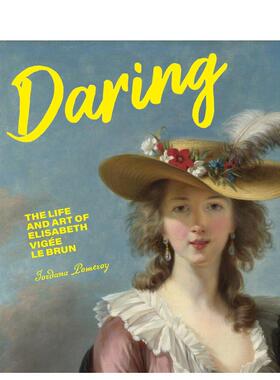 【现货】无畏人生：伊丽莎白·维热·勒布伦的艺术与生命Daring: The Life and Art of Elisabeth Vigee Le Brun英文进口原版儿童