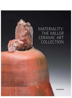 【预售】物质性：米勒陶瓷艺术收藏集 Materiality: The Miller Ceramic Art Collection 英文进口原版艺术画册画集外文图书Arnol