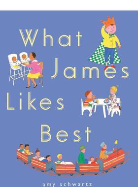 【预售】詹姆期最爱什么What James Likes Best英文进口原版图书儿童绘本Amy Schwartz 3-6岁