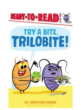 【预售】试试吧 三叶虫！Try a Bite, Trilobite!: Ready-to-Read Level 1英文进口原版儿童图书3-6岁分阶读物Jonathan Fenske