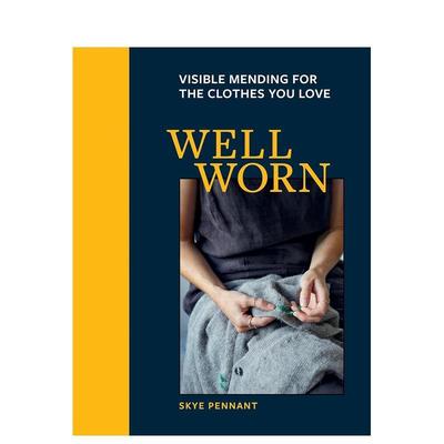 【预售】衣物长期主义 缝纫&刺绣 Well Worn 英文进口原版服装设计图书 Skye Pennant 外文原版