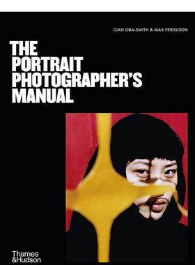 【预售】人像摄影手册 The Portrait Photographer's Manual 英文进口原版摄影技法图书Cian Oba-Smith and Max Ferguson
