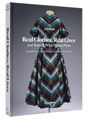 【预售】真实服装.真实生活：200 年来的女性穿着 Real Clothes， Real Lives : 200 Years of 预售at Women Wore英文进口原版时尚