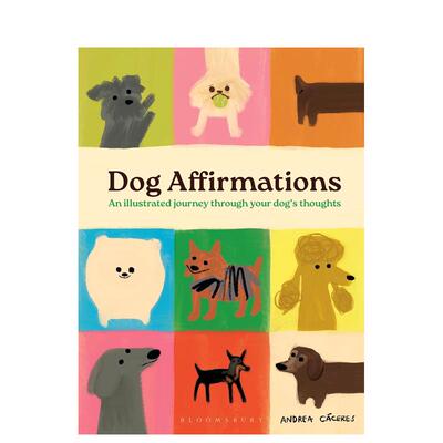 【预售】狗狗的积极心理暗示：图解心灵之旅 Dog Affirmations 英文进口原版生活图书Andrea Cáceres