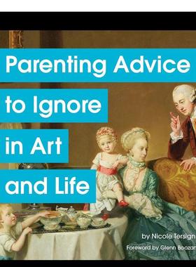 【现货】艺术与生活中可忽略的育儿建议 Parenting Advice to Ignore in Art and Life 英文进口原版生活图书Tersigni  Nicole