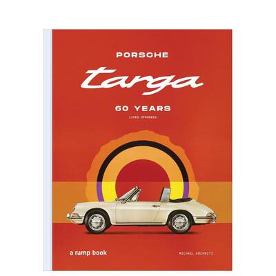 【预售】Porsche Targa: 60年. 活出的敞放 Porsche Targa :60 Years. Lived Openness 英文进口原版生活图书Michael K?ckritz