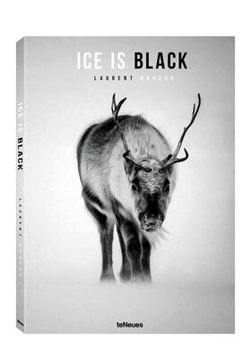【预售】冰是黑色的 Ice is Black 英文进口原版摄影作品集自然景观正版图书 Laurent Baheux teNeues外文正版