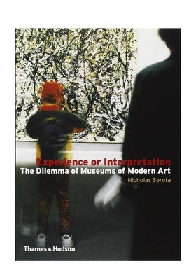 【现货】体验还是阐释 现代艺术博物馆的困境 Experience or Interpretati 英文进口原版艺术画册画集T&H